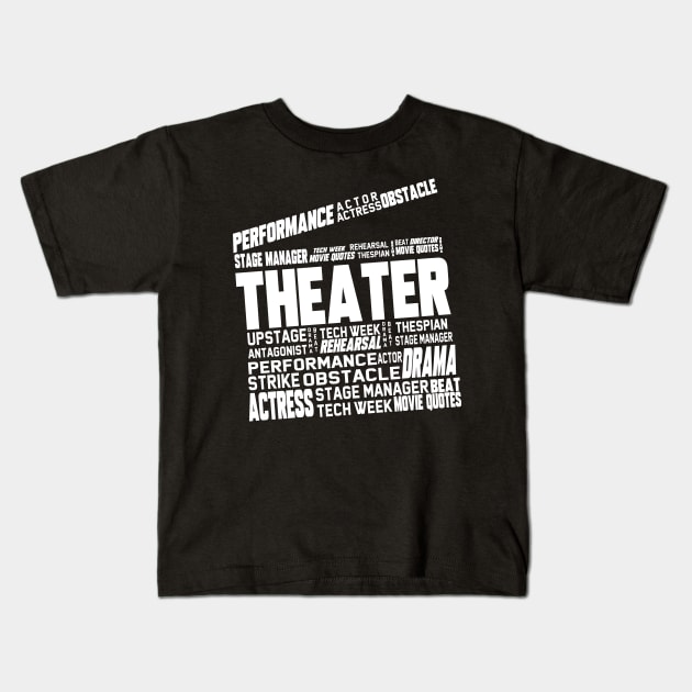 Theatre Clapper Word Art Theater Broadway Musical Kids T-Shirt by ChrisselDesigns